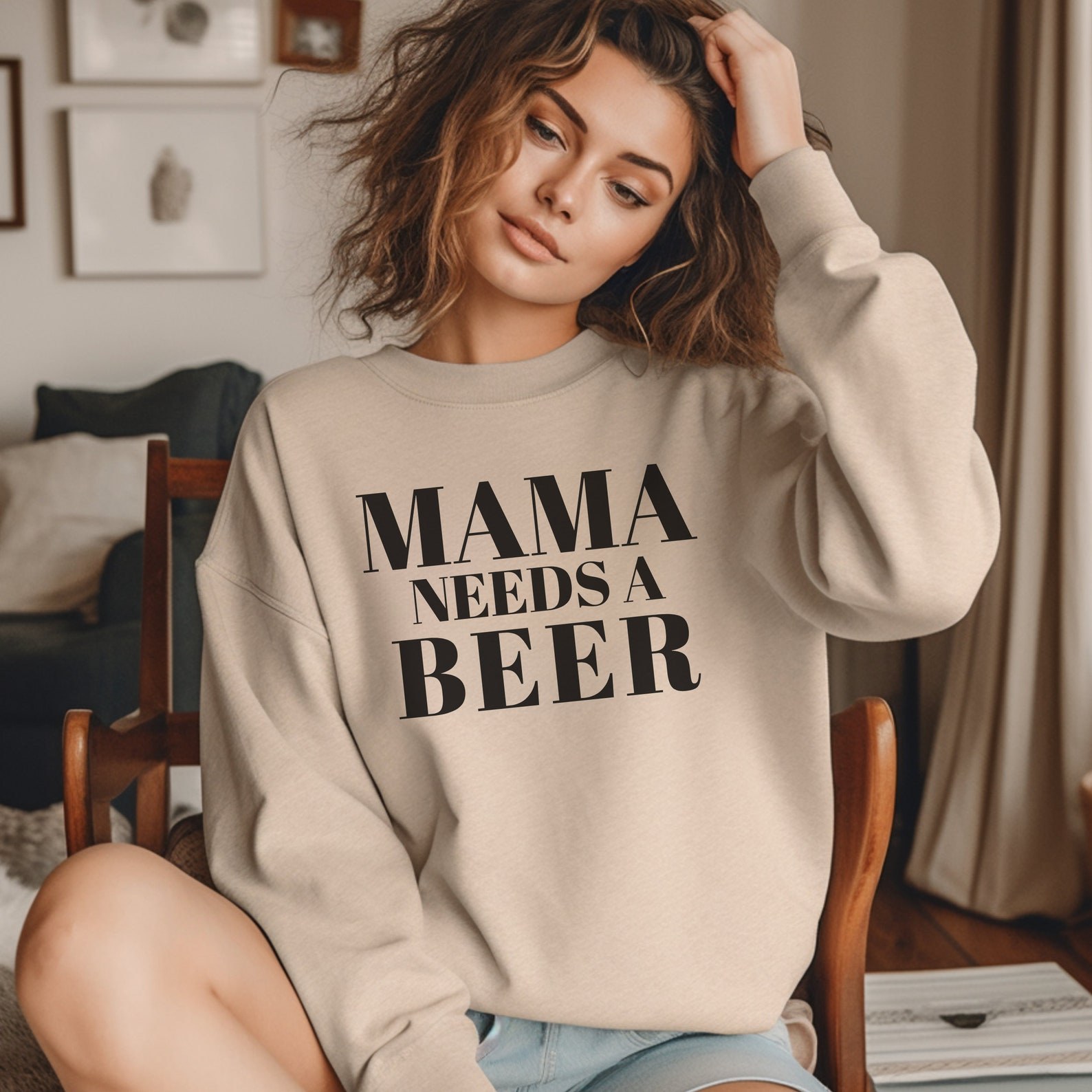 Mama needs a beer sweatshirt